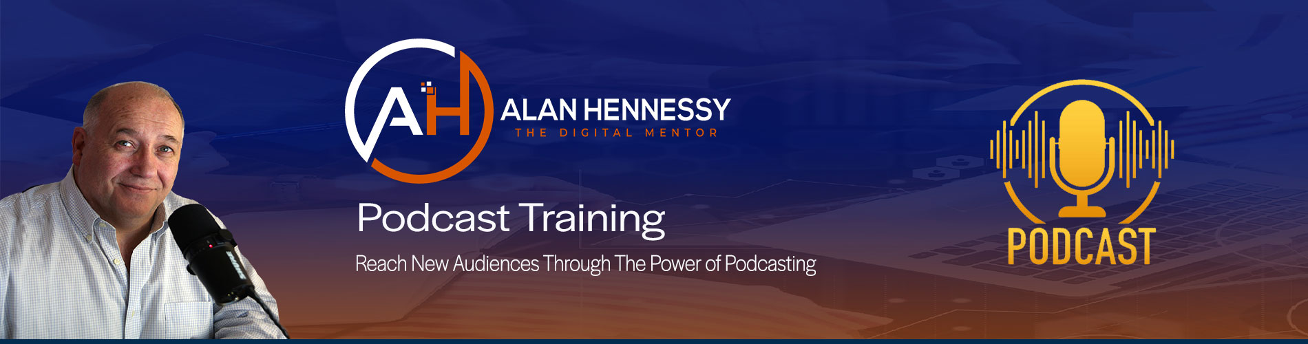 Podcast Training with Alan Hennessy - The Digital Mentor