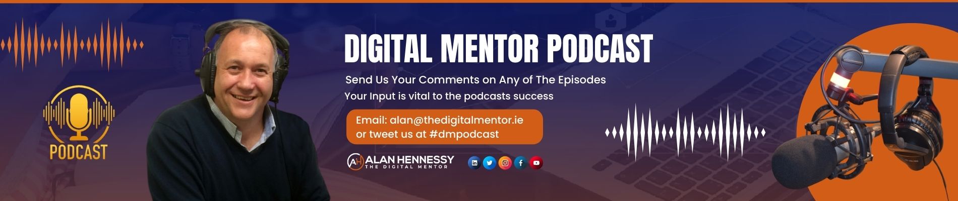 The Digital Mentor Podcast Your Input is vital to the success of the Podcast