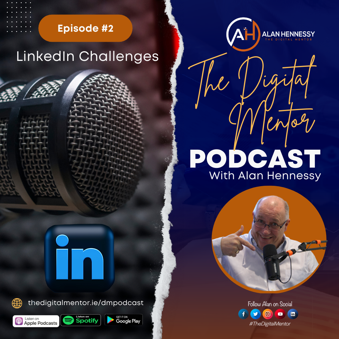 The Digital Mentor Podcast Episode 2 LinkedIn Challenges