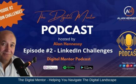 The Digital Mentor Podcast -Episode #2 LinkedIn Challenges