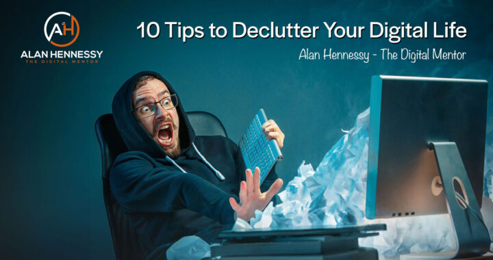 10 Tips to Declutter Your Digital Life